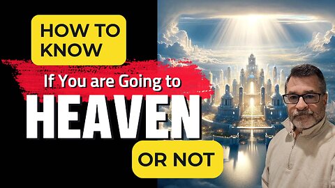 How to Know if You're Going to Heaven When You Die