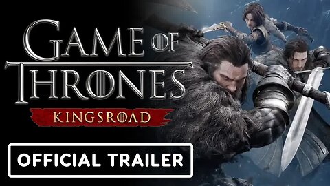 Game of Thrones - Kingsroad - Official Class Introduction Trailer