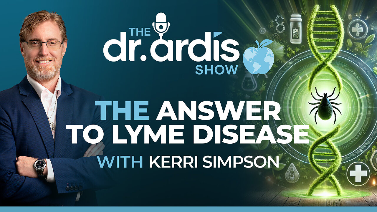 The Dr. Ardis Show | Is There An Answer to Lyme Disease w/Kerri Simpson | Episode 07.09.2025