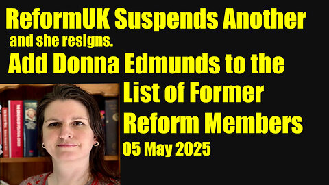 Donna Edmunds Suspended by ReformUK then She Resigned 05 May 2025