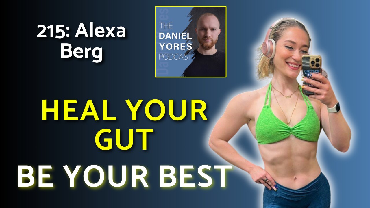 215: Alexa Berg - Heal Your Gut & Hormones So You Can Be Your Best