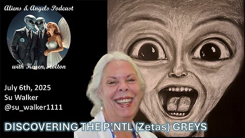 Aliens & Angels Live Podcast, July 6th, 2025 – Su Walker