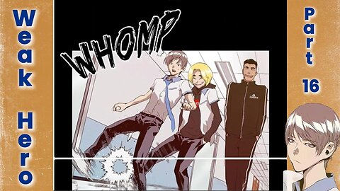 Weak Hero - Part 16