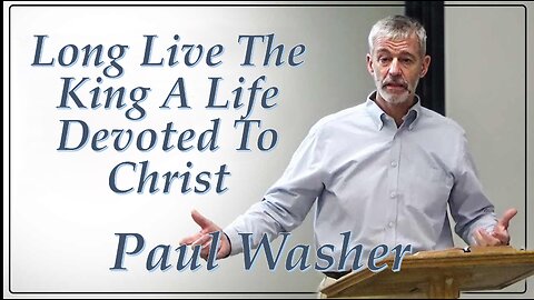 Long Live The King A Life Devoted To Christ - Paul Washe