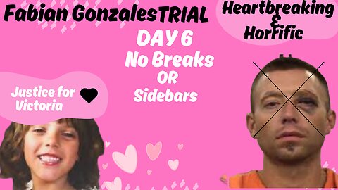 Day 6 FULL Fabian Gonzales Trial JUSTICE FOR VICTORIA