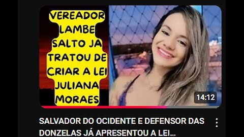 SALVADOR DO OCIDENTE E DEFENSOR DAS DONZELAS JÁ APRESENTOU A LEI "JULIANA SOARES"!