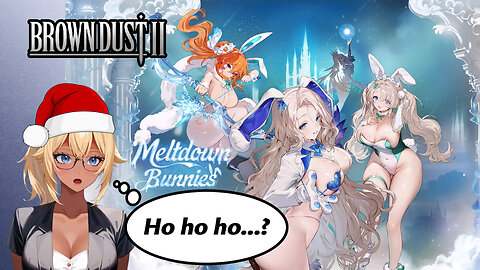 [BrownDust II-Meltdown Bunnies Event]-Let it go, Can't hold it back anymore [VTuber]