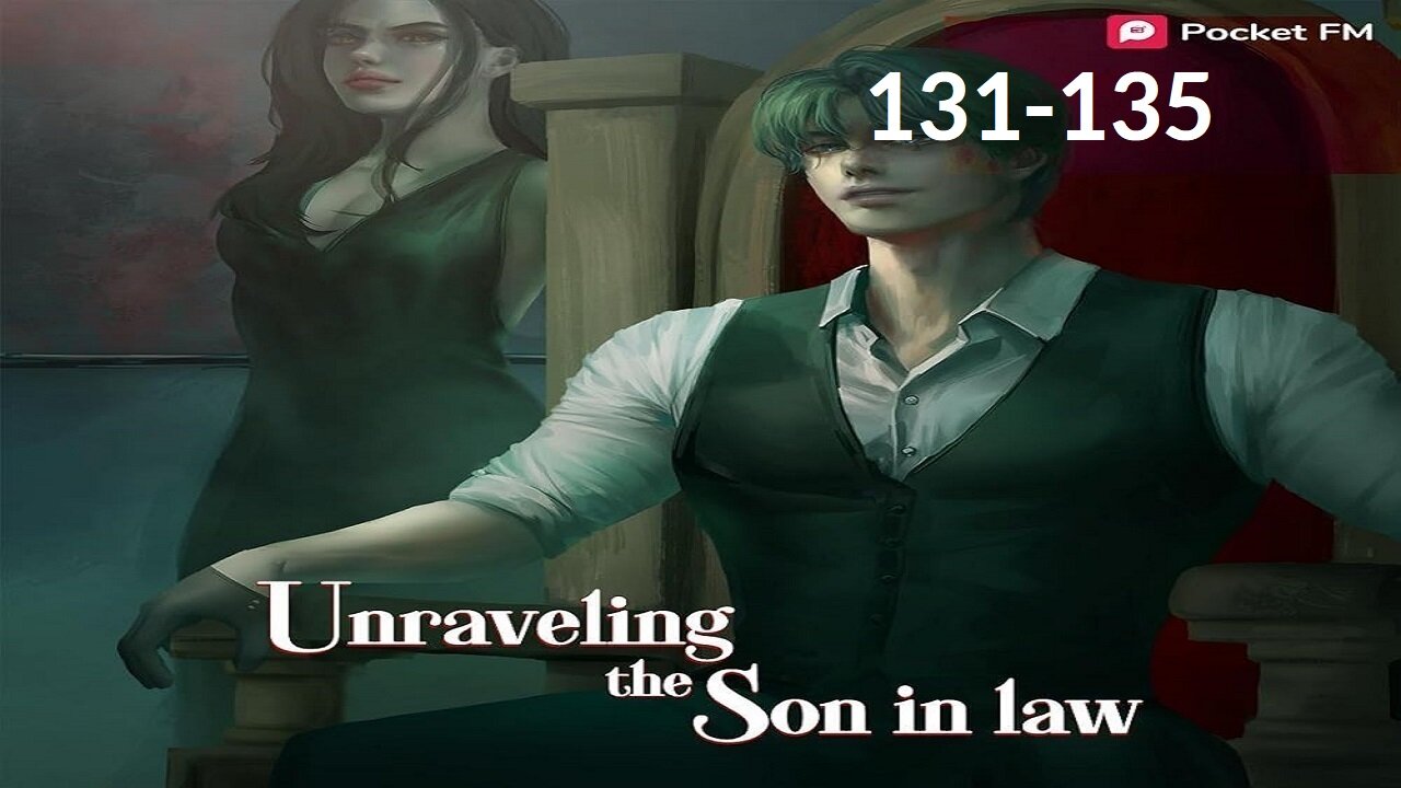 Unraveling the Son-in-Law | Episodes 131-135