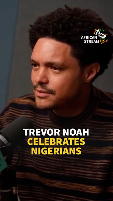 TREVOR NOAH CELEBRATES NIGERIANS