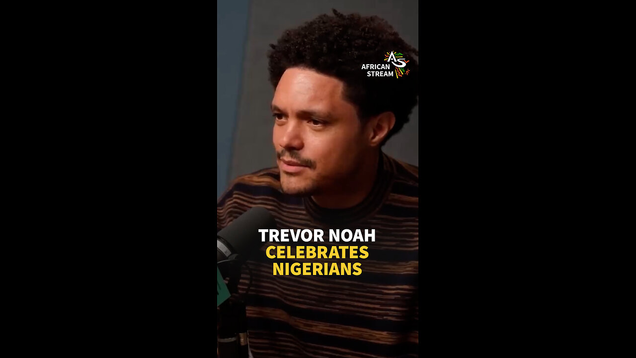TREVOR NOAH CELEBRATES NIGERIANS