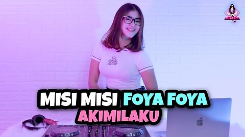 DJ MISI MISI FOYA FOYA X AKIMILAKU X DIAMOND (DJ IMUT REMIX)