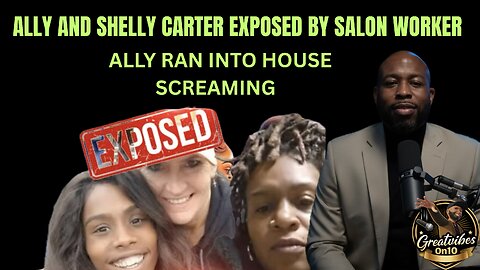 ALLY AND SHELLY CARTER EXPOSED BY SALON WORKER IN RIVERSIDE.. ALLY RAN INTO THE HOUSE SCREAMING