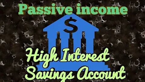 Passive Income - High Interest Savings Accounts