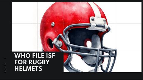 Who File ISF For Rugby Helmets