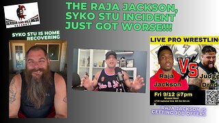 The Raja Jackson, Syko Stu Incident just got WORSE!!!