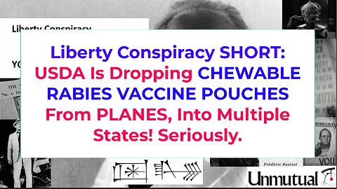 Liberty Short: USDA Drops RABIES VACCINE Chewables From Planes, Seriously