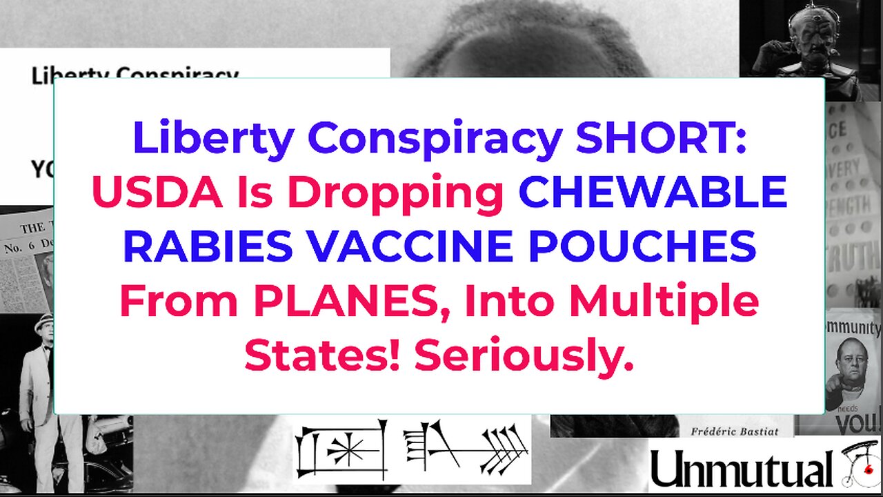 Liberty Short: USDA Drops RABIES VACCINE Chewables From Planes, Seriously