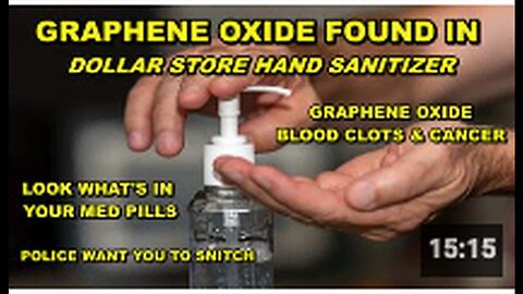 "Dollarama's Hand Sanitizer Contains Cancer-Causing, Blood-Clotting Agent, Graphene Oxide"