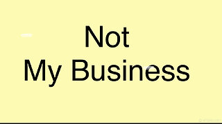 Not My Business