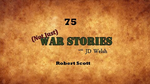 (Not Just) War Stories - Robert Scott
