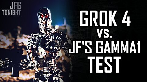 Grok4 vs. JF's Gamma1 Test | JFGT #1321