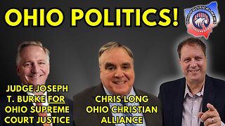 Ohio Politics with Judge Joseph T Burke & Chris Long