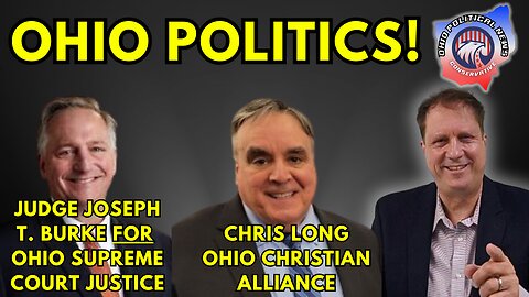 Ohio Politics with Judge Joseph T Burke & Chris Long