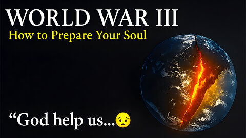 World War III ... (how to prepare Your Soul)
