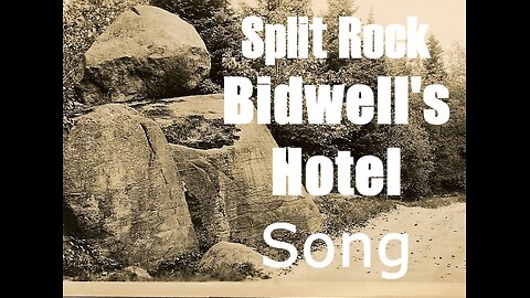 Bidwell's Hotel (Song about Split Rock on Gilman Town Road in Speculator, New York, Adirondacks)