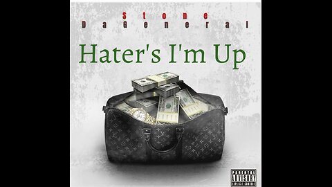 Stone DaGeneral - Haters Im Haters Im Up