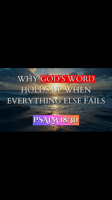 Why God’s Word Holds Up When Everything Else Fails | Psalm 18:30