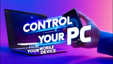 Control Your PC Anytime, Anywhere Using Your Mobile Device!