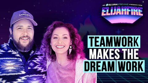 Teamwork Makes the Dream Work | ElijahFire: Ep. 598 – Christa Elisha & David Schram