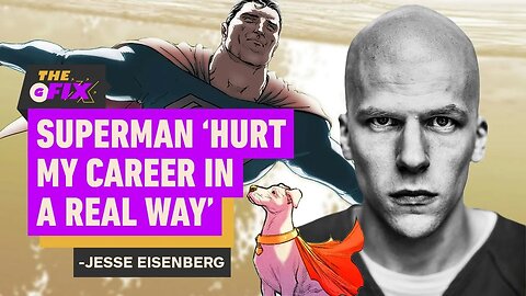 Jesse Eisenberg Says Superman Hurt His Career 'In a Real Way' - IGN Daily F