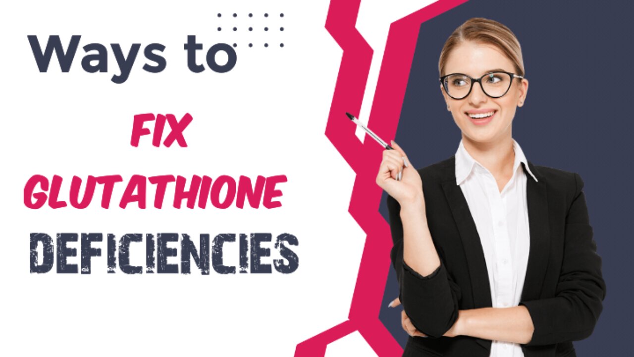 Actionable Tips to Fix Glutathione deficiency
