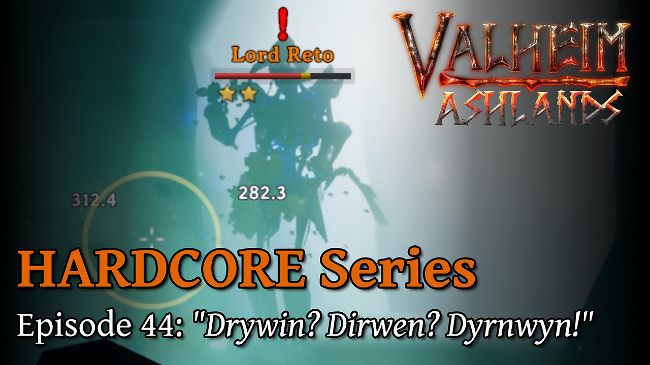 Valheim Hardcore E44:"Drywin? Dirwen? Dyrnwyn!"