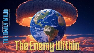 The Enemy Within - The Daily MoJo - Ep: 06232025