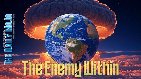 The Enemy Within - The Daily MoJo - Ep: 06232025