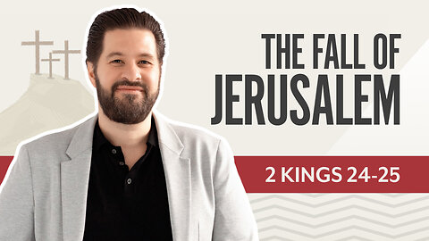 Bible Discovery, 2 Kings 24-25 | The Fall of Jerusalem – April 24, 2025