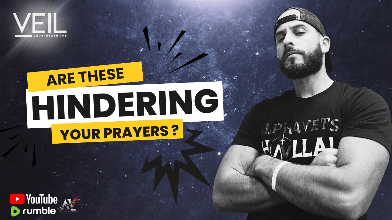 Are these hindering your prayers?