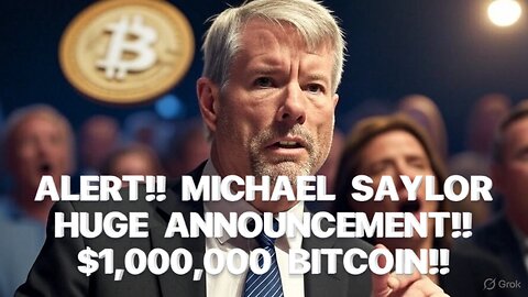 ALERT!! MICHAEL SAYLOR HUGE ANNOUNCEMENT!! $1,000,000 BITCOIN!!