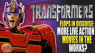 Pacific414 Pop Talk- TRANSFORMERS FLOPS IN DISGUISE: More LIVE ACTION Movies in the Works?