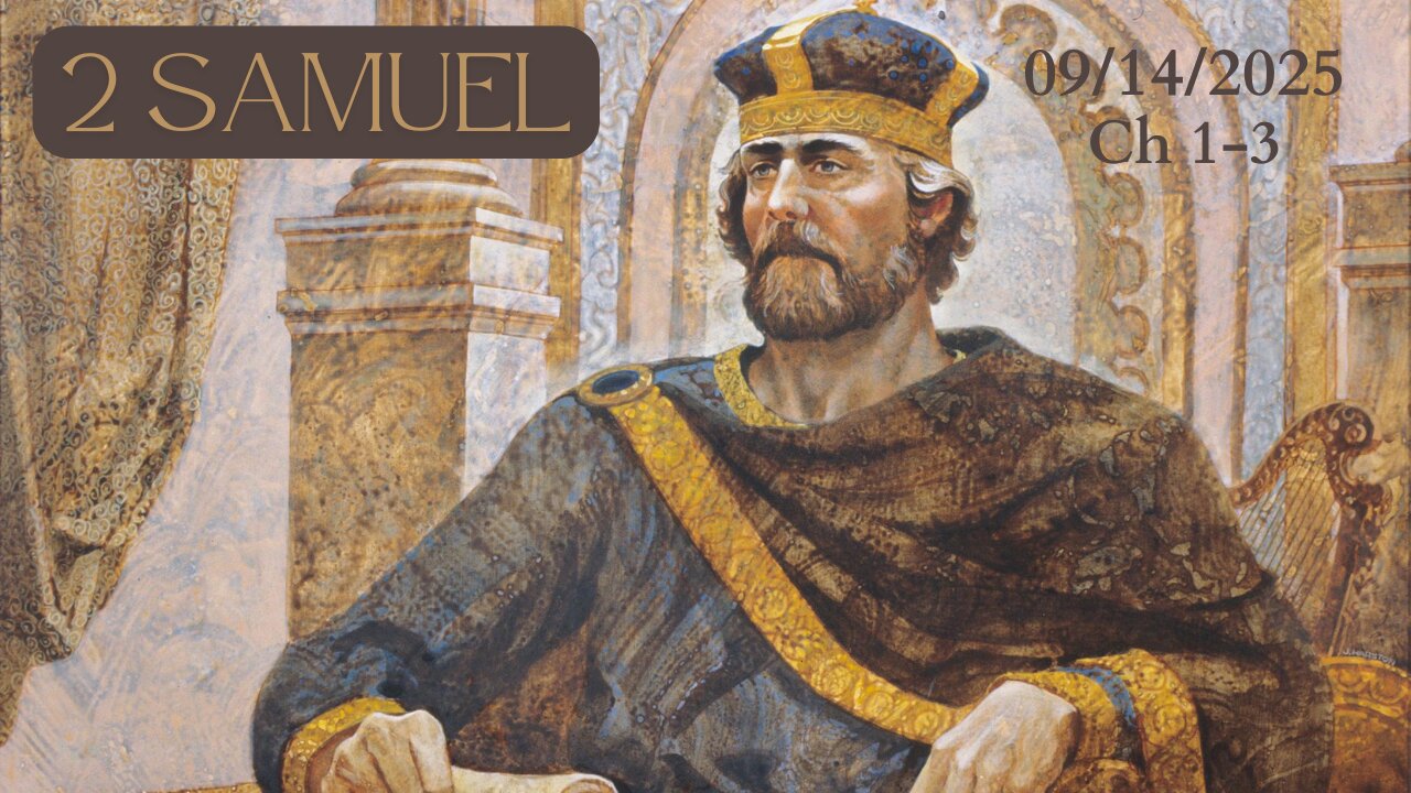 2 Samuel Ch 1-3 (Part 1)