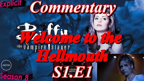 Buffy the Vampire Slayer (1997) Welcome to the Hellmouth - TV Fanatic Commentary - Season 8