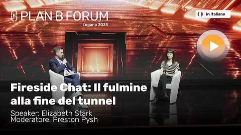 Fireside Chat: Il Fulmine alla Fine del Tunnel | Elizabeth Stark & Preston Pysh