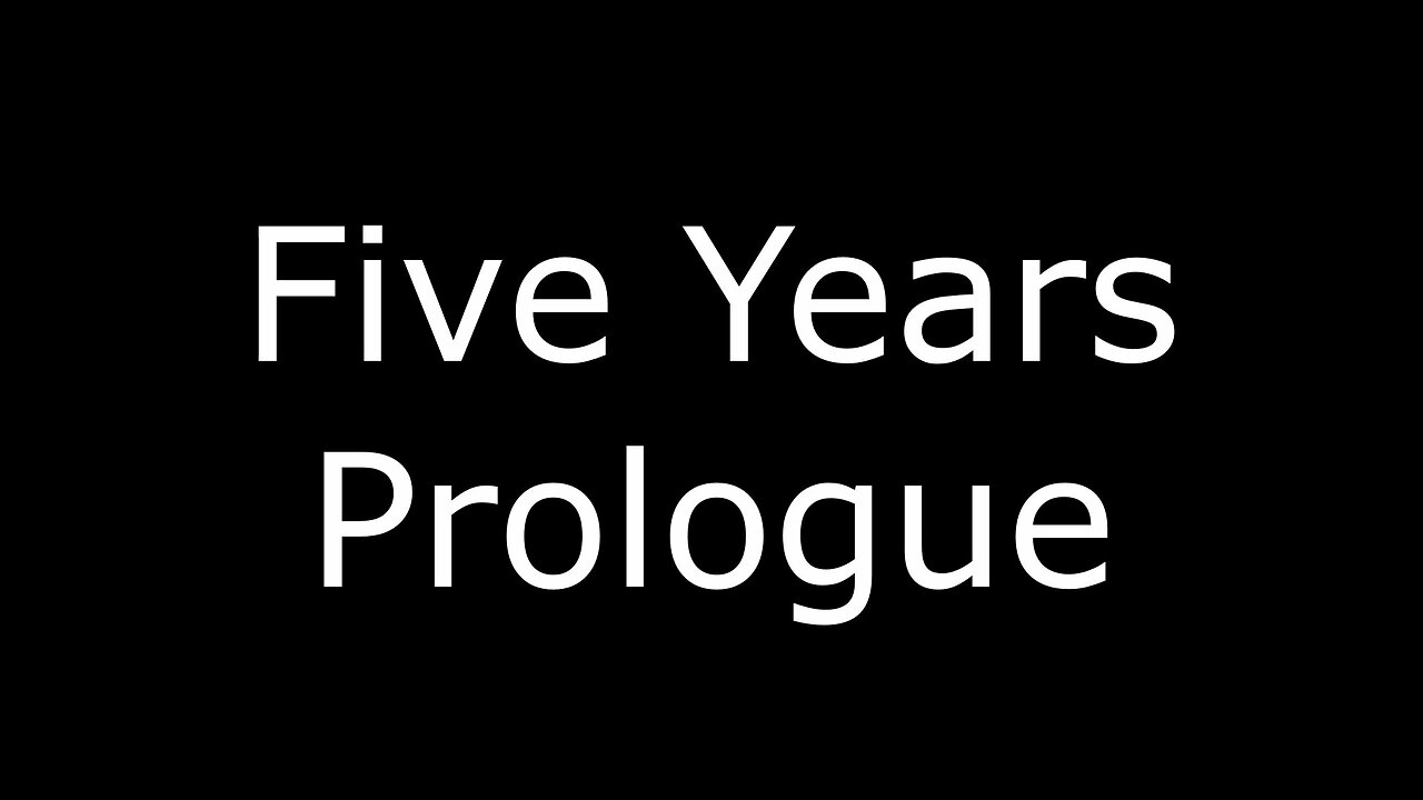 Five Years - Prologue