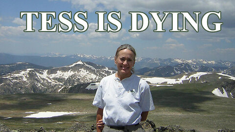 TESS IS DYING - a personal story