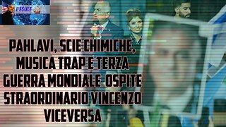 PAHLAVI, SCIE CHIMICHE, MUSICA TRAP E TERZA GUERRA MONDIALE OSPITE STRAORDINARIO VINCENZO VICEVERSA