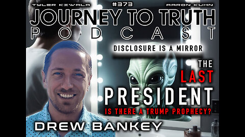 EP 373 | Drew Bankey | Disclosure Is A Mirror | The Last President | Is There A Trump Prophecy?