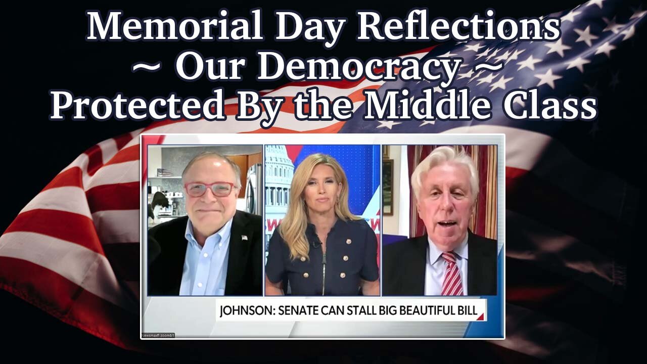 Memorial Day Reflections ~ Our Democracy ~ Protected By the Middle Class